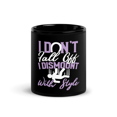 I Dont Fall Off I Dismount With Style Coffee Mug