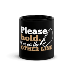 Please Hold Im On The Other Line Coffee Mug