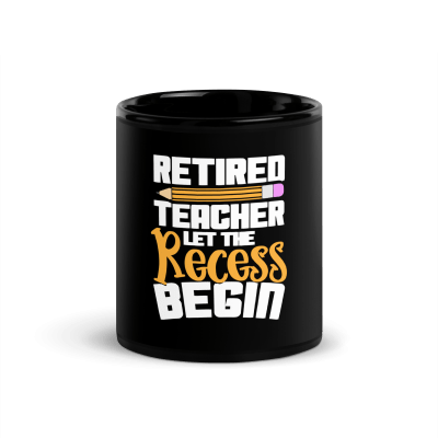 Retired Teacher Let The Recess Begin Coffee Mug