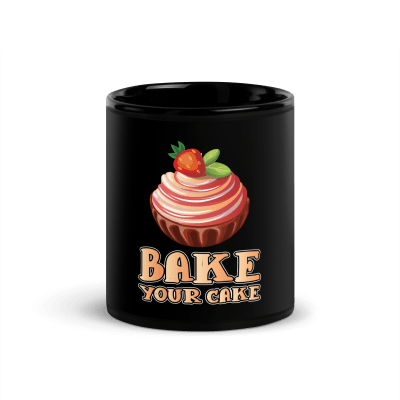 Bake Your Cake Coffee Mug