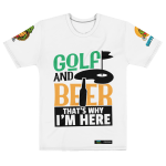 Golf And Beer Thats Why Im Here