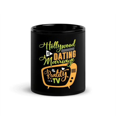 Hollywood Is Dating Marriage Is Reality TV Coffee Mug