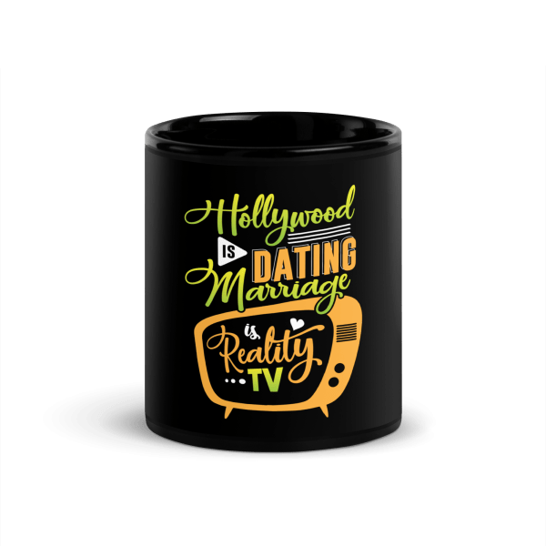 Hollywood Is Dating Marriage Is Reality TV Coffee Mug