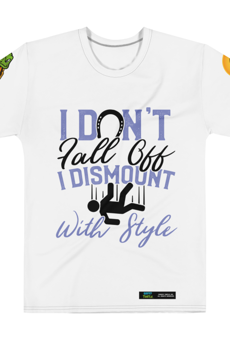 I Dont Fall Off I Dismount With Style