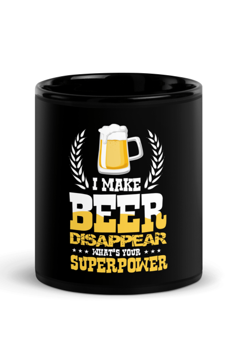 I Make Beer Disappear Whats Your SuperPower Coffee Mug