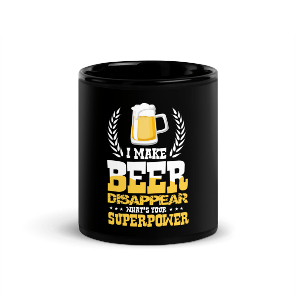 I Make Beer Disappear Whats Your SuperPower Coffee Mug