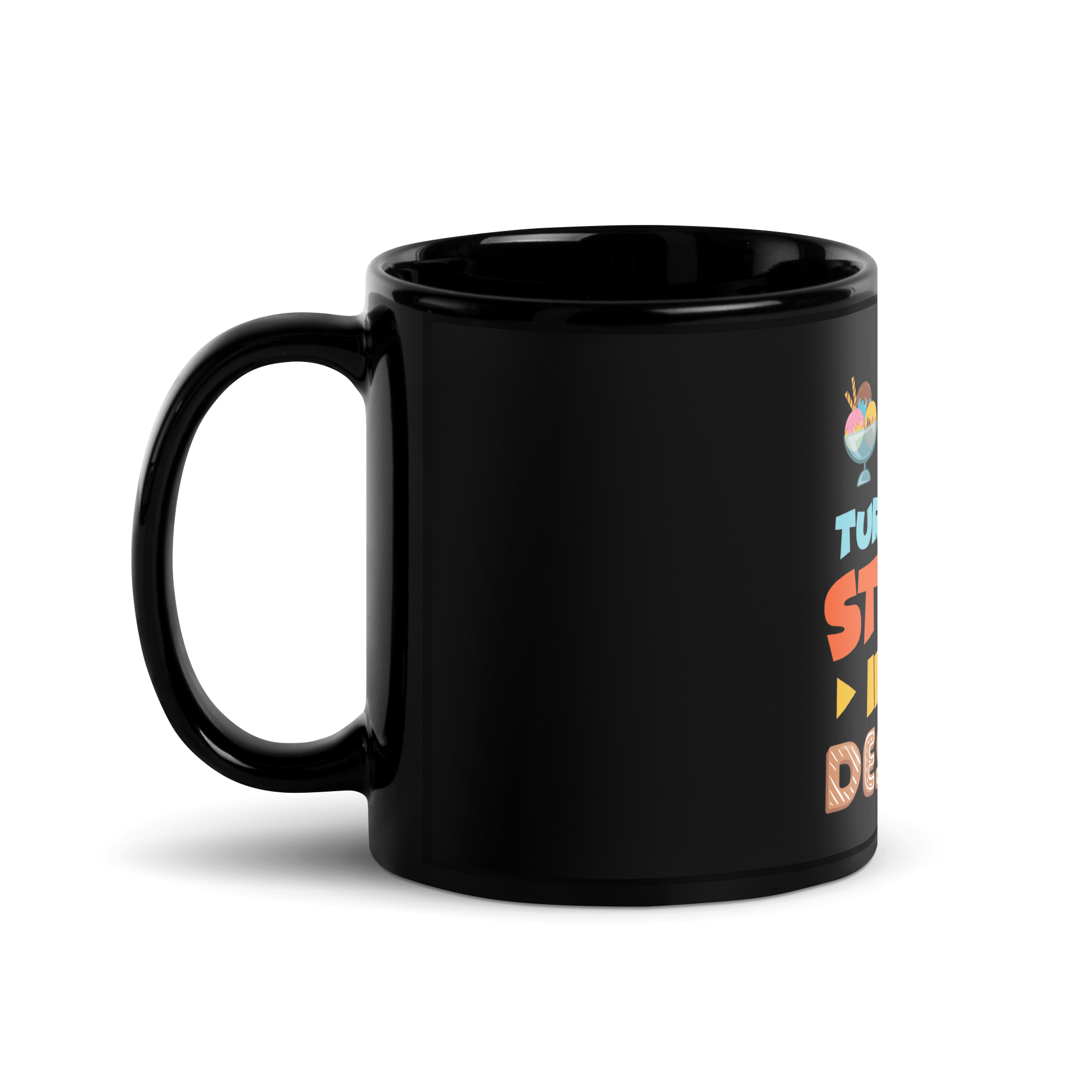 Turn Your Stress Into Desserts Coffee Mug