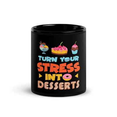 Turn Your Stress Into Desserts Coffee Mug