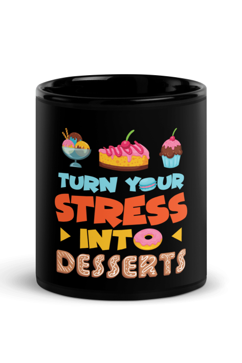 Turn Your Stress Into Desserts Coffee Mug