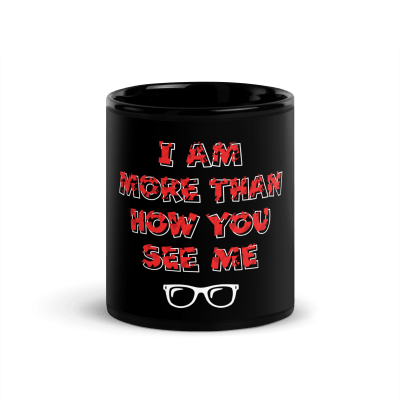 I Am More Than How You See Me Coffee Mug