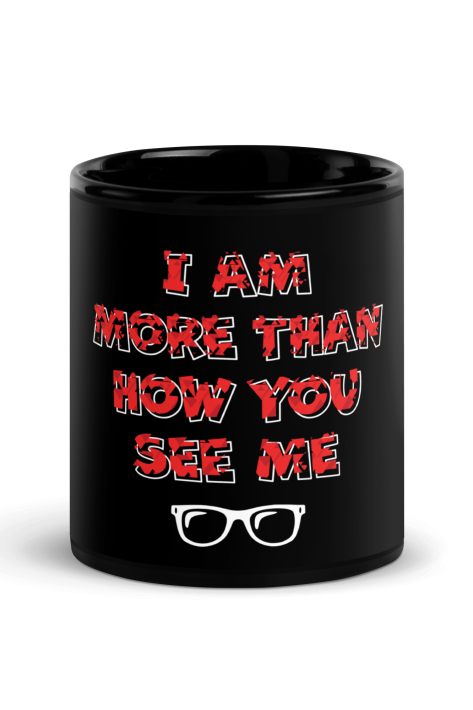 I Am More Than How You See Me Coffee Mug
