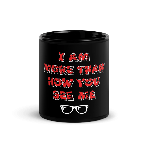 I Am More Than How You See Me Coffee Mug