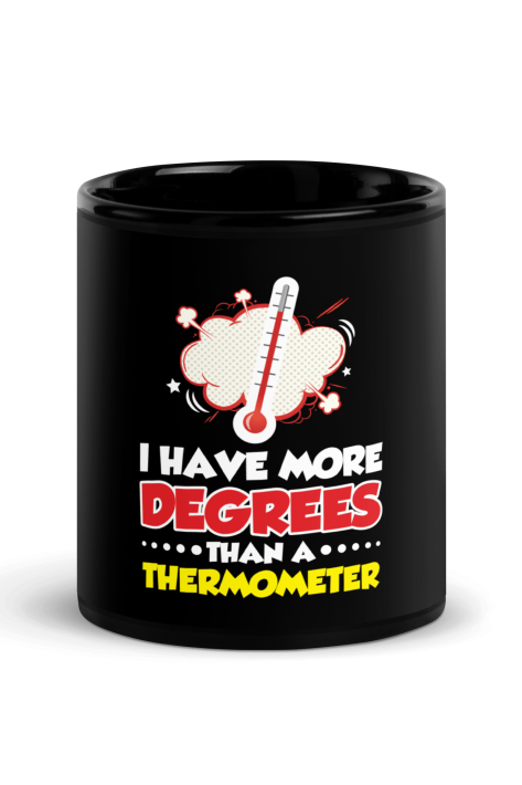 I Have More Degrees Than A Thermometer Coffee Mug