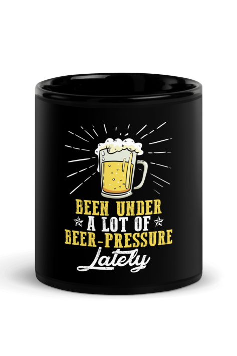 Been Under A Lot Of Beer Pressure Lately Coffee Mug