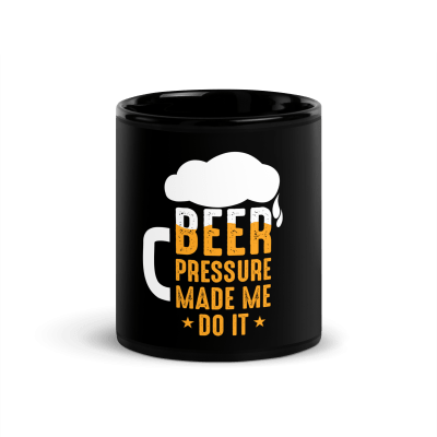 Beer Pressure Made Me Do It Coffee Mug