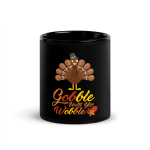 Gobble Until You Wobble Coffee Mug