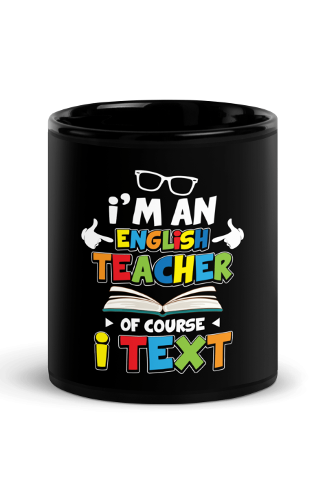 Im An English Teacher Of Course I Text Coffee Mug