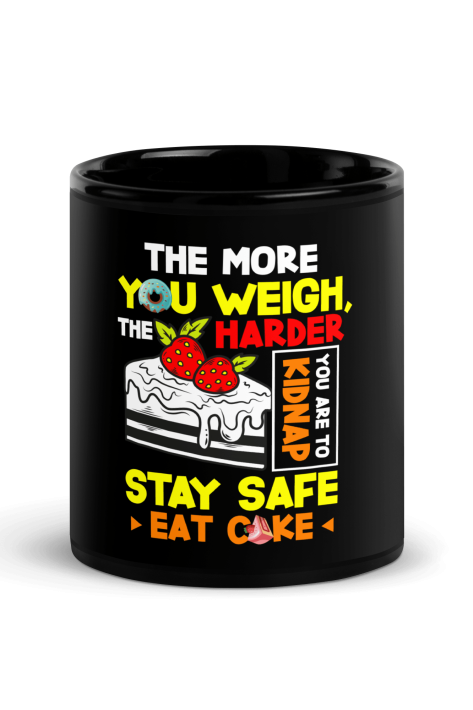 The More You Weigh The Harder You Are To Kidnap Coffee Mug