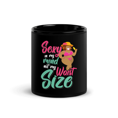Sexy In My Mind Not My Waist Size 2.0 Coffee Mug