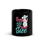 Sexy In My Mind Not My Waist Size Coffee Mug