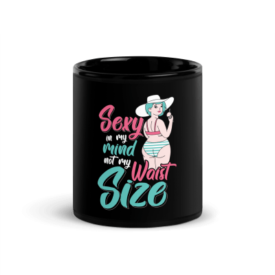 Sexy In My Mind Not My Waist Size Coffee Mug